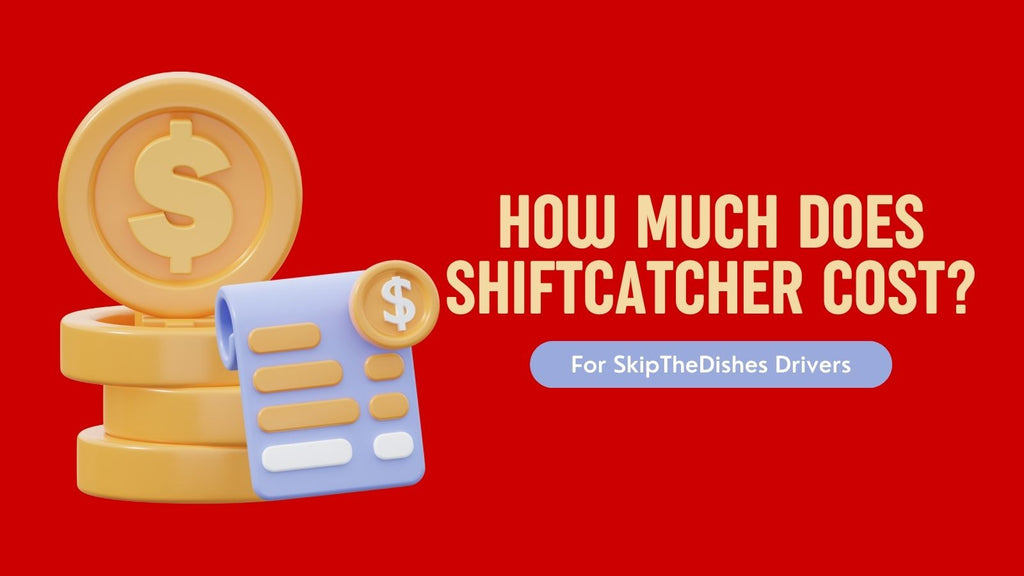 How much does ShiftCatcher cost? - SkipTheDishes Shift Grabber