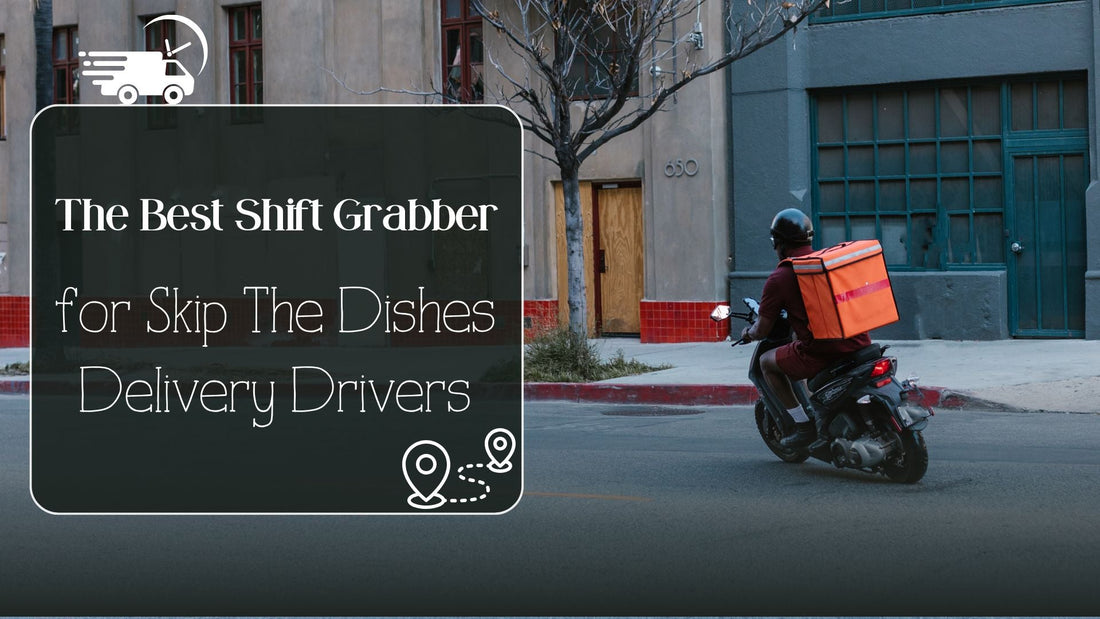 The Best SkipGrabber for Skip The Dishes Delivery Drivers